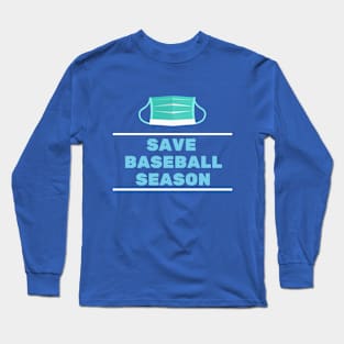 Save Baseball Season Shirt Long Sleeve T-Shirt